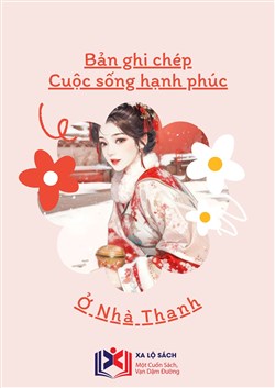Bản Ghi Chép Cuộc Sống Hạnh Phúc Ở Triều Thanh