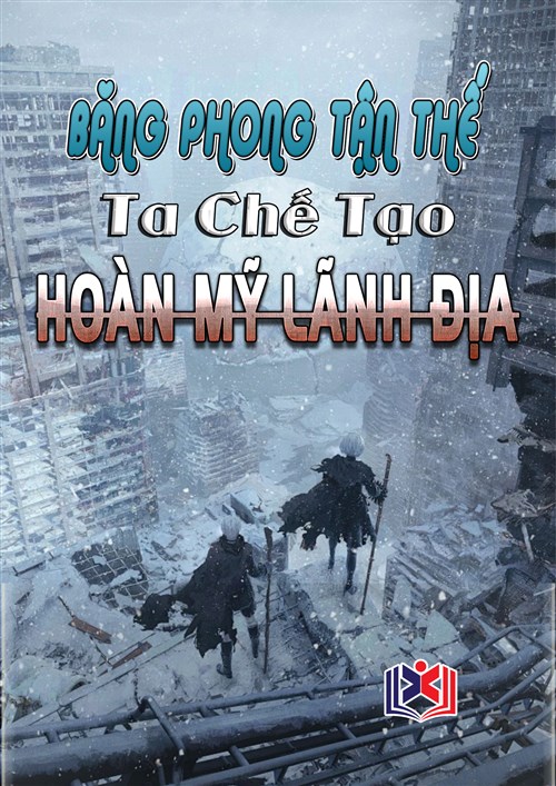 Băng Phong Tận Thế: Ta Chế Tạo Hoàn Mỹ Lãnh Địa
