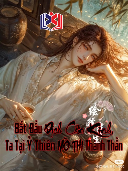 Bắt Đầu Dịch Cân Kinh, Ta Tại Ỷ Thiên Mò Thi Thành Thần