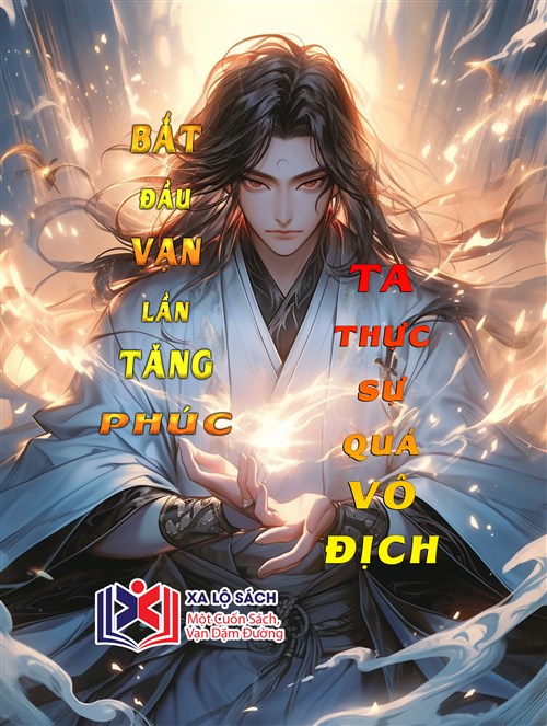 Bắt Đầu Vạn Lần Tăng Phúc, Ta Thực Sự Quá Vô Địch