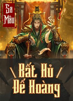 BẤT HỦ ĐẠI HOÀNG ĐẾ