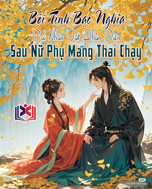 Bội Tình Bạc Nghĩa Đại Nhân Vật Phản Diện Sau Nữ Phụ Mang Thai Chạy