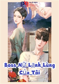 Boss Nữ Lạnh Lùng Của Tôi