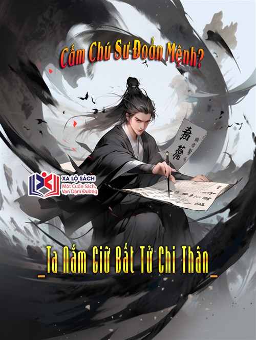 Cấm Chú Sư Đoản Mệnh? Ta Nắm Giữ Bất Tử Chi Thân
