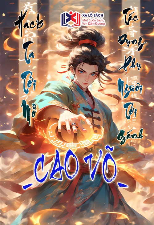 Cao Võ: Hack Ta Tới Mở, Tác Dụng Phụ Ngươi Tới Gánh