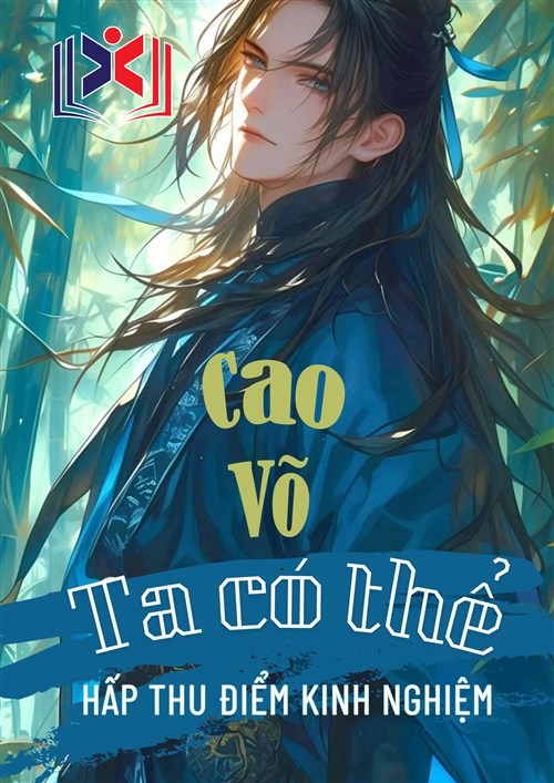 Cao Võ: Ta Có Thể Hấp Thu Điểm Kinh Nghiệm