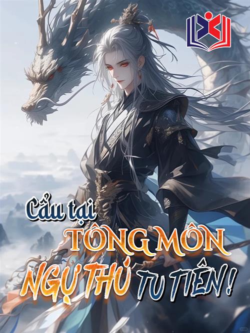 Cẩu Tại Tông Môn Ngự Thú Tu Tiên