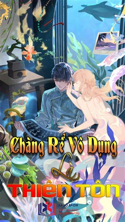 Chàng Rể Vô Dụng Là Tiên Tôn