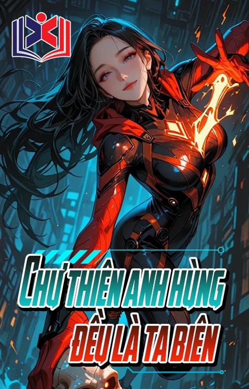 Chư Thiên Anh Hùng Đều Là Ta Biên