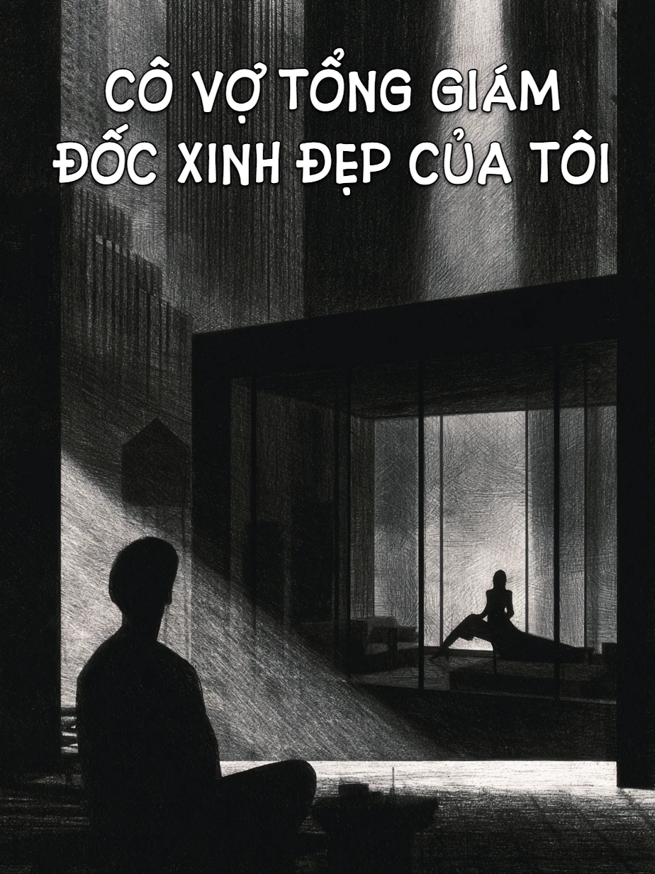 Cô Vợ Tổng Giám Đốc Xinh Đẹp Của Tôi