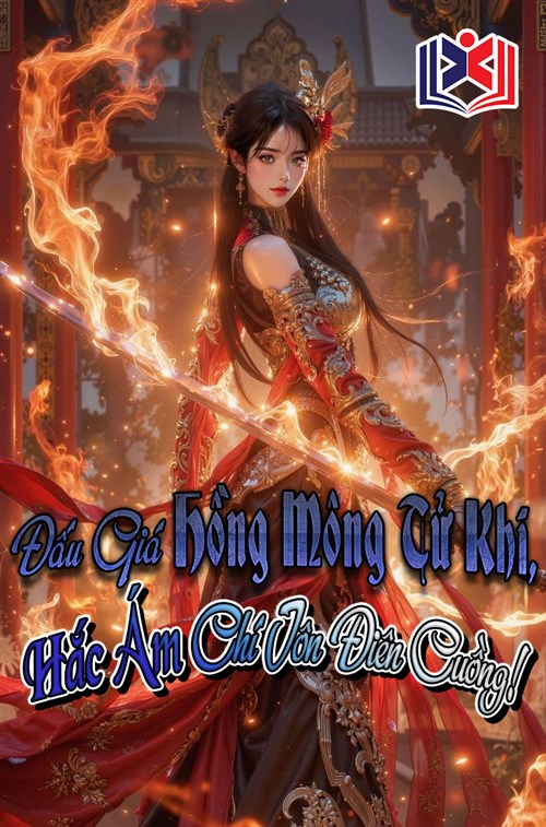 Đấu Giá Hồng Mông Tử Khí, Hắc Ám Chí Tôn Điên Cuồng!
