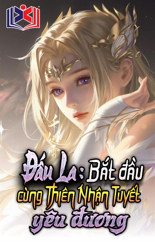 Đấu La: Bắt Đầu Cùng Thiên Nhận Tuyết Yêu Đương