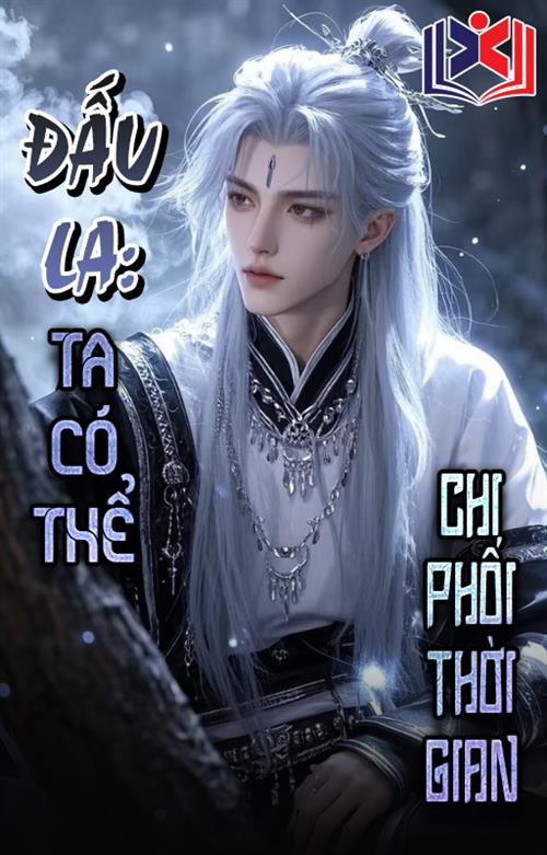 Đấu La Chi Ta Có Thể Chi Phối Thời Gian