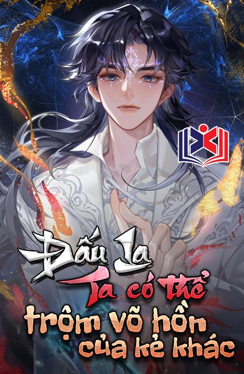 Đấu La Chi Ta Có Thể Trộm Người Khác Võ Hồn