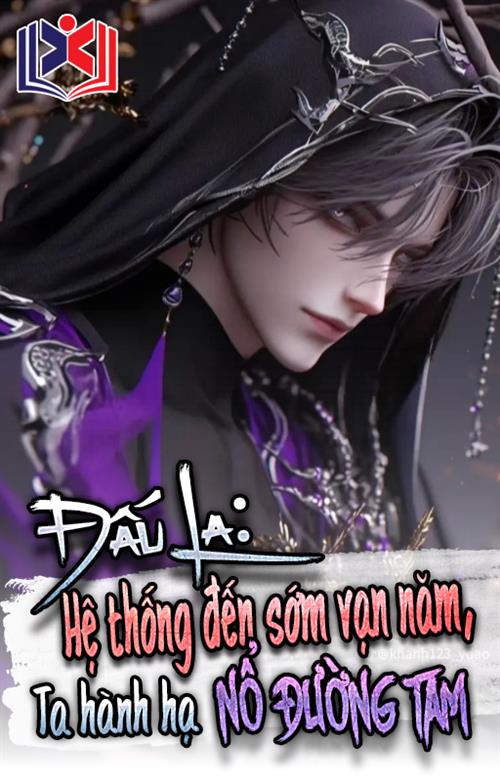 Đấu La: Hệ Thống Đến Sớm Vạn Năm, Ta Hành Hạ Nổ Đường Tam
