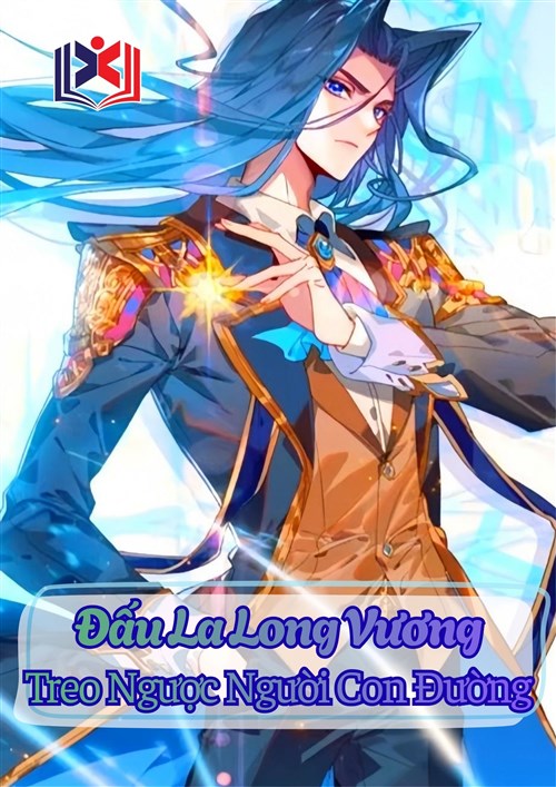 Đấu La Long Vương: Treo Ngược Người Con Đường