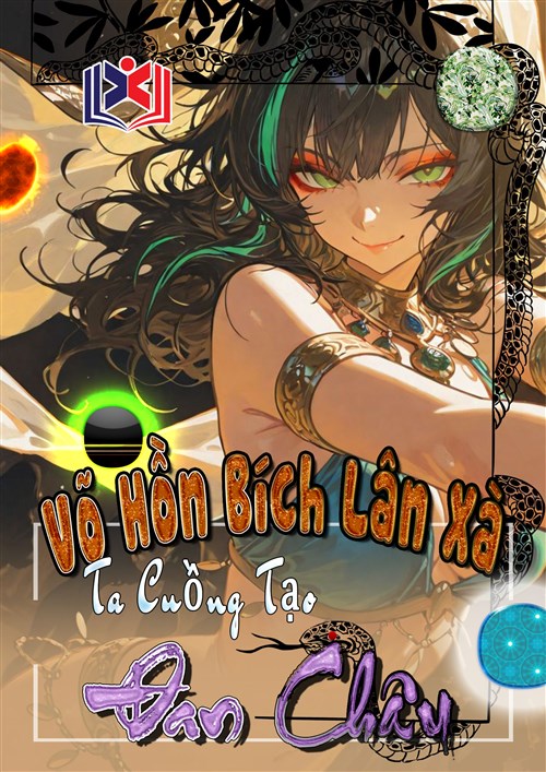 Đấu La: Võ Hồn Bích Lân Xà, Ta Cuồng Tạo Đan Châu!