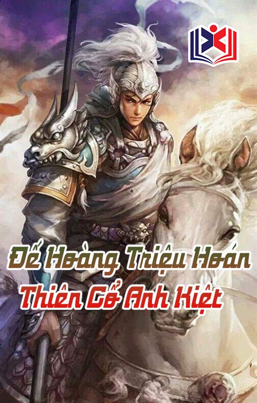 Đế Hoàng Triệu Hoán Thiên Cổ Anh Kiệt