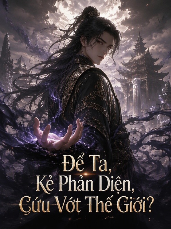 Để Ta, Kẻ Phản Diện, Cứu Vớt Thế Giới?