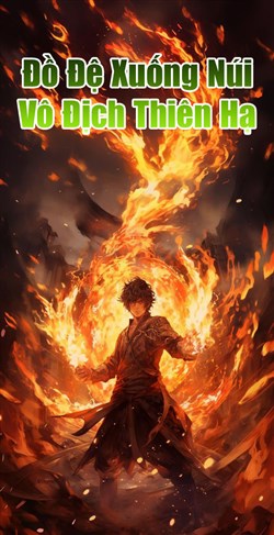 Đồ Đệ Xuống Núi Vô Địch Thiên Hạ