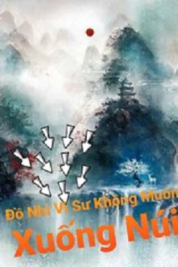 Đồ Nhi Vi Sư Không Xuống Núi