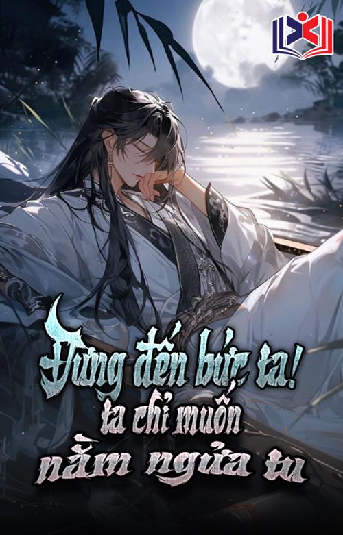 Đừng Đến Bức Ta, Ta Chỉ Muốn Nằm Ngửa Tu