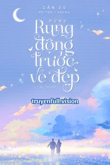 Đừng Rung Động Trước Vẻ Đẹp