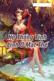 Hệ Thống Tinh Linh Ở Mạt Thế
