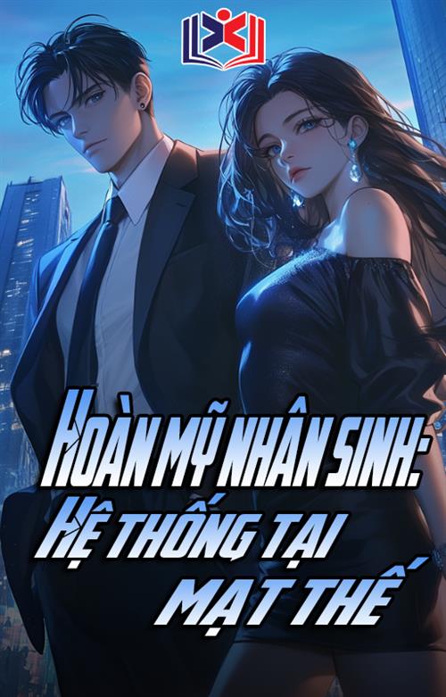 Hoàn Mỹ Nhân Sinh: Hệ Thống Tại Mạt Thế