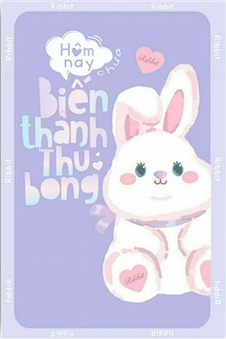 Hôm Nay Chưa Biến Thành Thú Bông