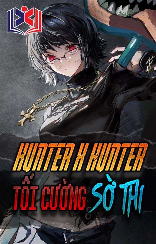 Hunter x Hunter: Tối Cường Sờ Thi