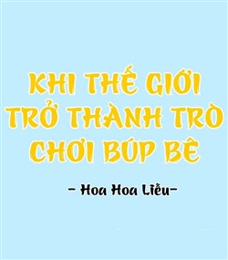 Khi Thế Giới Trở Thành Trò Chơi Búp Bê