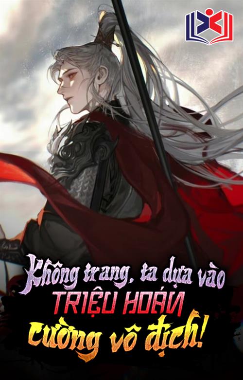 Không Trang, Ta Dựa Vào Triệu Hoán Cường Vô Địch