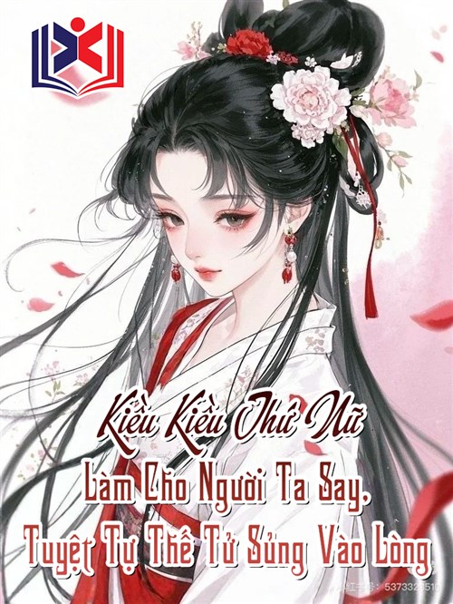 Kiều Kiều Thứ Nữ Làm Cho Người Ta Say, Tuyệt Tự Thế Tử Sủng Vào Lòng