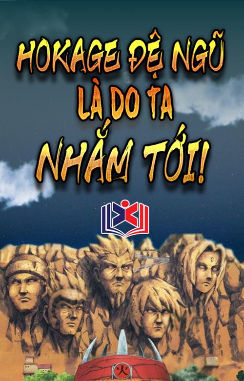 Konoha Thôn Đệ Ngũ Mục Bị Ta Dự Định