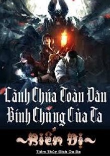 Lãnh Chúa Toàn Dân Binh Chủng Của Ta Biến Dị