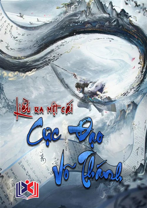 Liều Ra Một Cái Cực Đạo Võ Thánh!