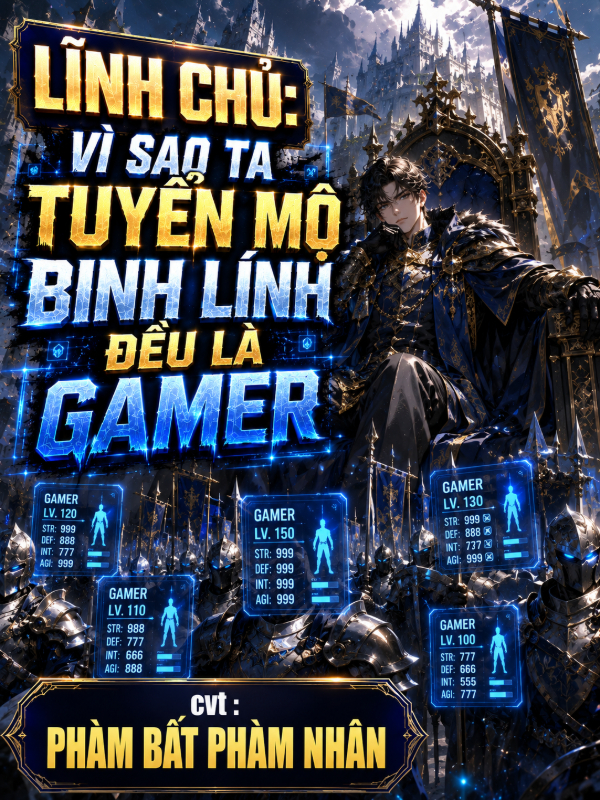 Lĩnh Chủ: Vì Sao Ta Tuyển Mộ Binh Lính Đều Là Gamer