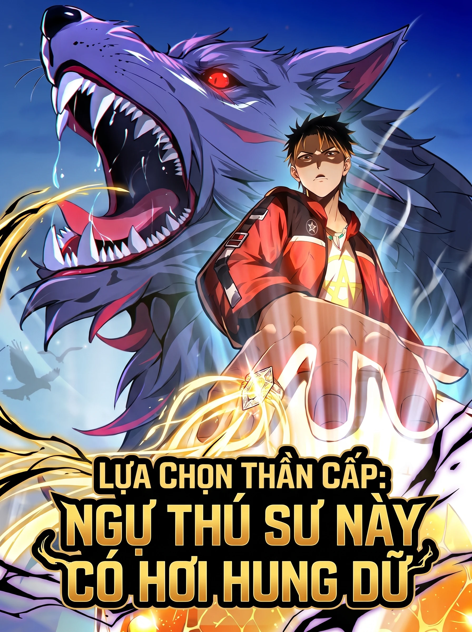 Lựa Chọn Thần Cấp: Ngự Thú Sư Này Có Hơi Hung Dữ
