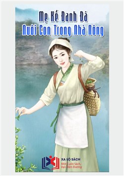 Mẹ Kế Đanh Đá Nuôi Con Trong Nhà Nông