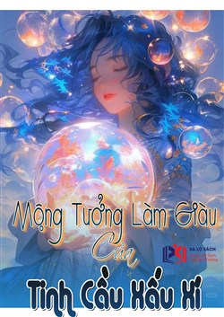 Mộng Tưởng Làm Giàu Của Tinh Cầu Xấu Xí