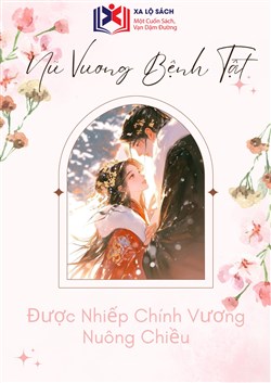Mỹ Nhân Bệnh Tật Được Nhiếp Chính Vương Nuông Chiều