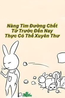 Nàng Tìm Đường Chết Từ Trước Đến Nay Thực Có Thể Xuyên Thư