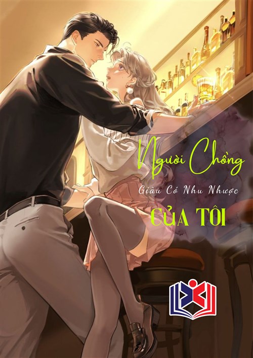 Người Chồng Giàu Có Nhu Nhược Của Tôi