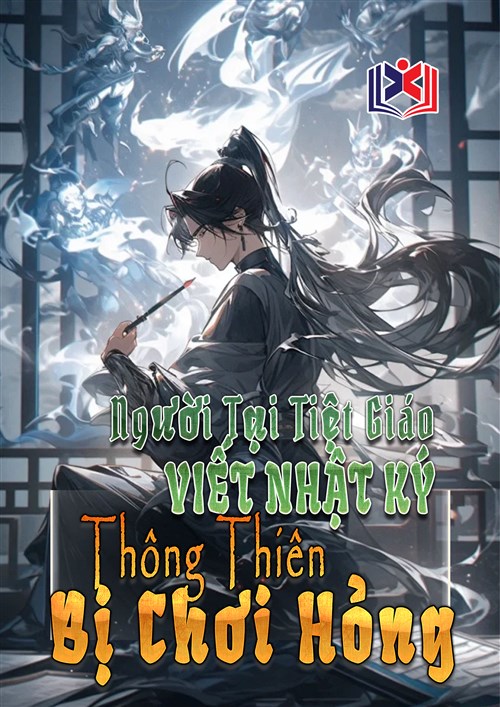 Người Tại Tiệt Giáo Viết Nhật Ký, Thông Thiên Bị Chơi Hỏng