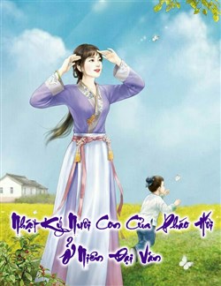 Nhật Ký Nuôi Con Của Pháo Hôi Ở Niên Đại Văn