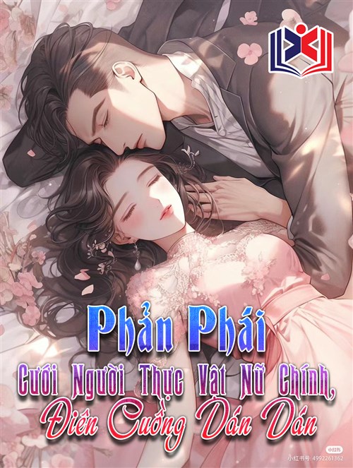 Phản Phái: Cưới Người Thực Vật Nữ Chính, Điên Cuồng Dán Dán