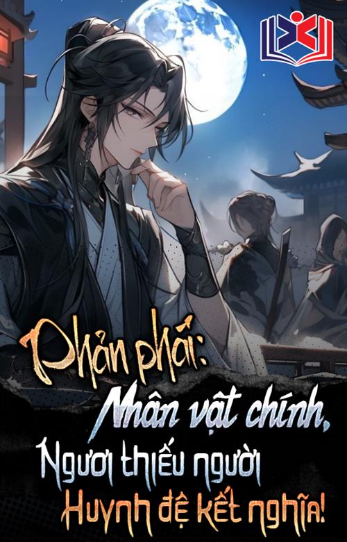 Phản Phái: Nhân Vật Chính, Ngươi Thiếu Người Huynh Đệ Kết Nghĩa!