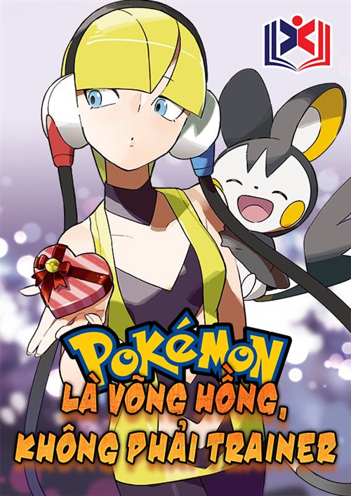 Pokemon: Là Võng Hồng, Không Phải Trainer