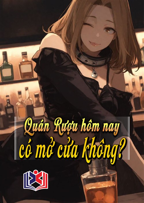 Quán Rượu Hôm Nay Có Mở Cửa Không?